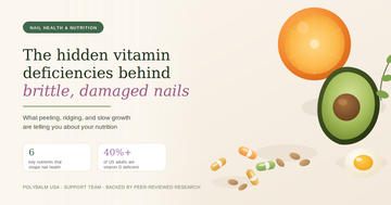 The Hidden Vitamin Deficiencies Behind Brittle, Damaged, and Slow-Growing Nails